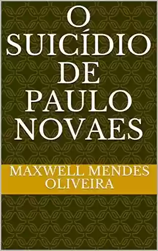 Livro: O SUICÍDIO DE PAULO NOVAES