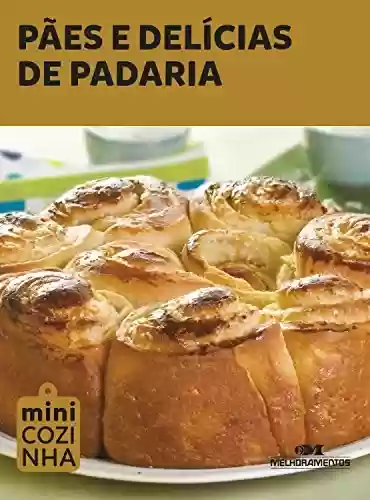 Livro: Pães e Delícias de Padaria (Minicozinha)