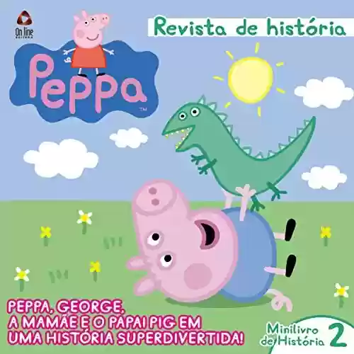 Livro: Peppa Pig Revista de História 02