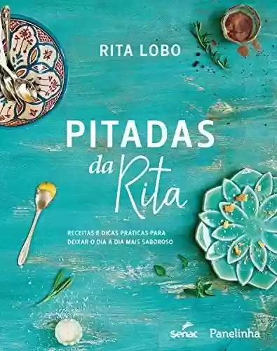 Livro: Pitadas da Rita: Receitas e dicas práticas para deixar o dia a dia mais saboroso