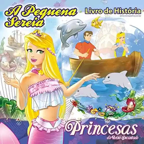 Livro: Princesas do Reino Encantado – Livro de História – A Pequena Sereia