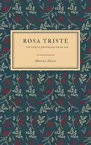 Livro: Rosa Triste: um conto inspirado em Blake