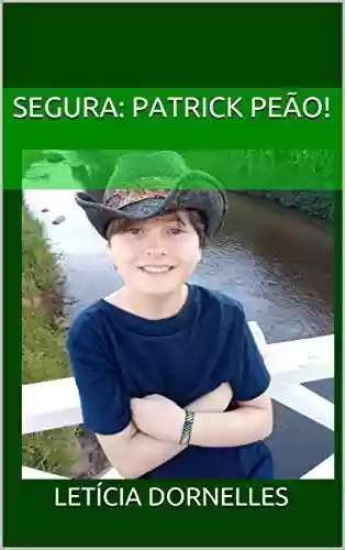 Livro: Segura: Patrick Peão!