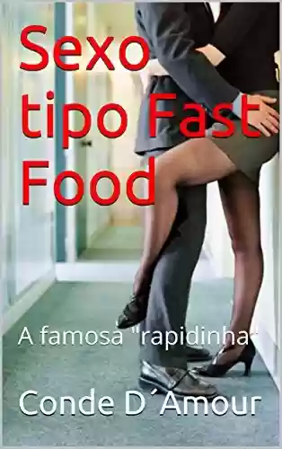 Livro: Sexo tipo Fast Food: A famosa “rapidinha”