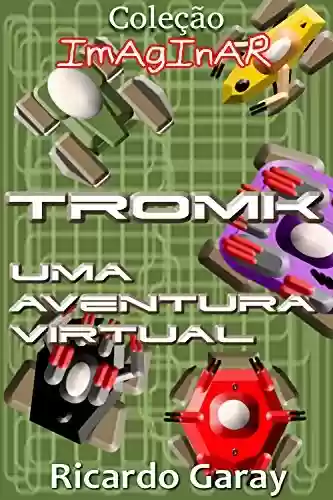 Livro: TROMK: Uma aventura virtual (Imaginar)