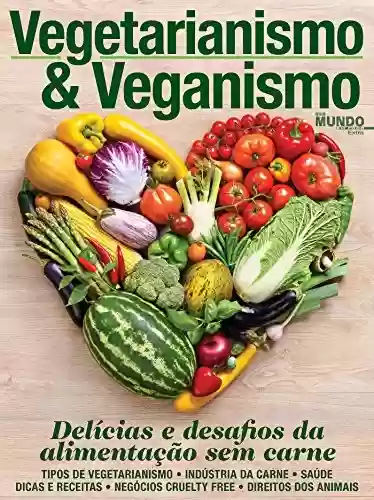 Livro: Vegetarianismo e Veganismo: Guia Mundo em Foco Extra Edição 5