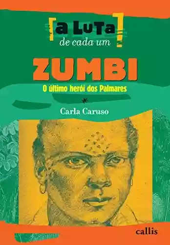 Livro: Zumbi: O último herói dos Palmares (A luta de cada um)