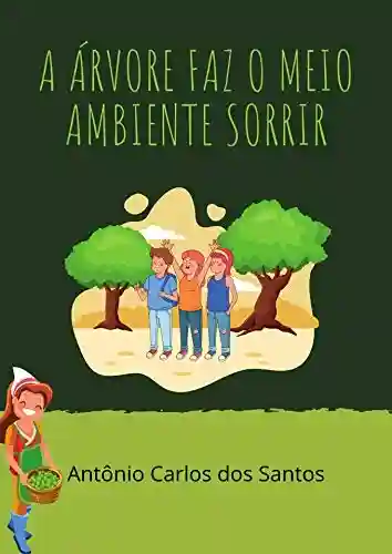 Livro: A árvore faz o meio ambiente sorrir (Coleção Cidadania para Crianças Livro 9)