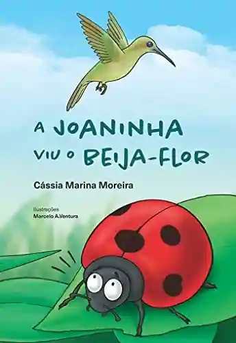 Livro: A Joaninha Viu o Beija-Flor