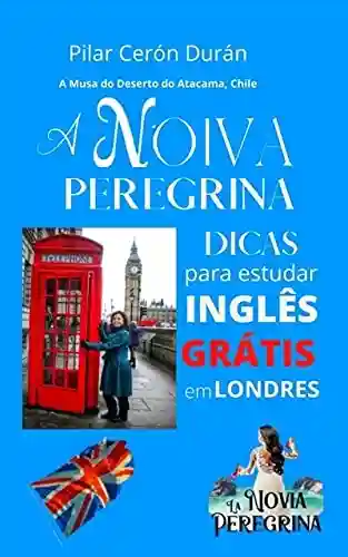 Livro: A Noiva Peregrina. : DICAS para estudar inglês grátis em Londres