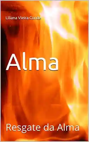 Livro: Alma: Resgate da Alma