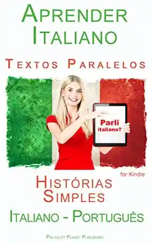 Livro: Aprender Italiano – Textos Paralelos – Histórias Simples (Italiano – Português)