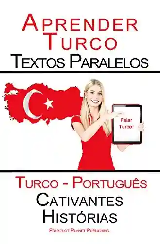 Livro: Aprender Turco – Textos Paralelos (Turco – Português) Cativantes Histórias