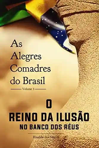 Livro: As alegres comadres do brasil – vol. 2 – o palácio dos poderosos no reino da ilusão