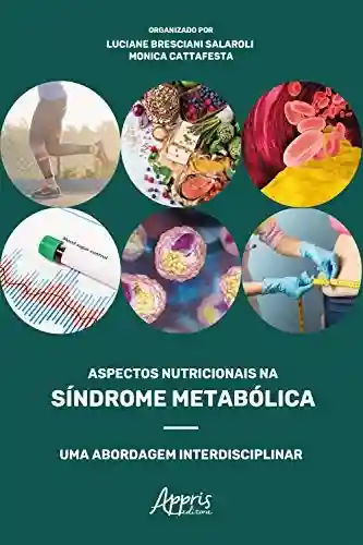 Livro: Aspectos Nutricionais na Síndrome Metabólica: Uma Abordagem Interdisciplinar