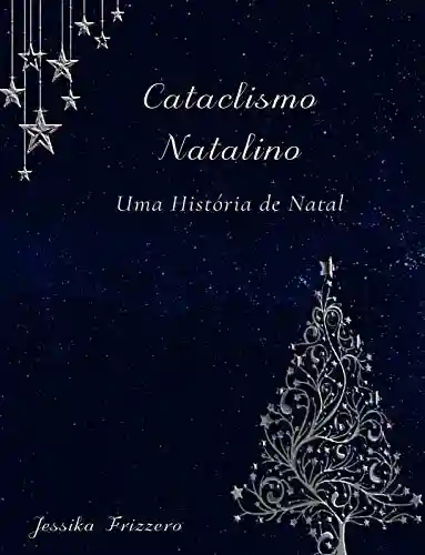 Livro: Cataclismo Natalino: Uma História de Natal