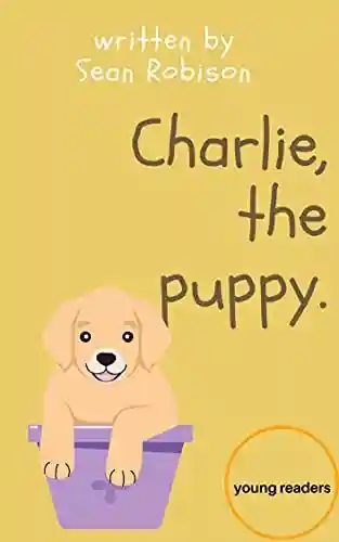 Livro: Charlie, the puppy.: Ideal para criança aprendendo a ler em inglês