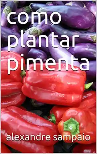 Livro: como plantar pimenta