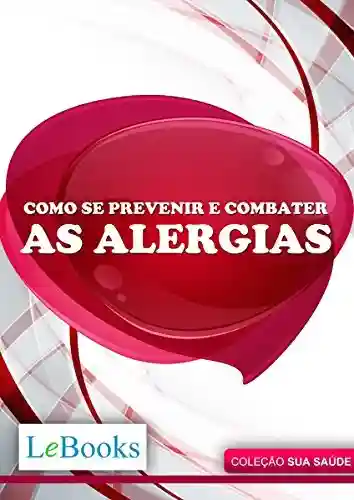 Livro: Como se prevenir e combater as alergias (Coleção Saúde)