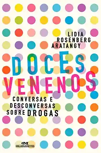 Livro: Doces Venenos: Conversas e Desconversas Sobre Drogas
