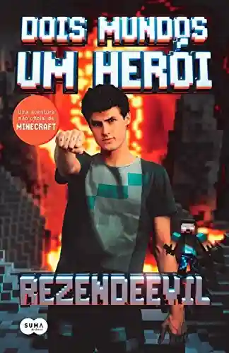 Livro: Dois mundos, um herói: Uma aventura não oficial de Minecraft