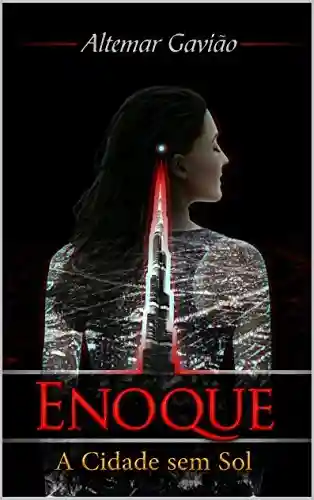 Livro: Enoque: Volume 1 – A Cidade Sem Sol
