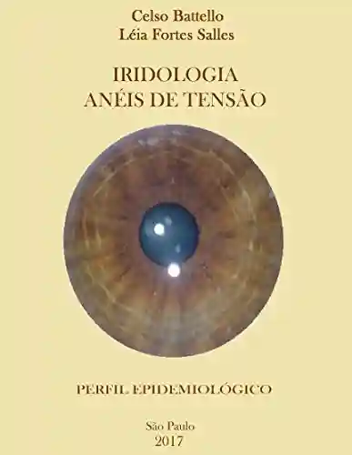 Livro: Iridologia – Anéis de Tensão: Perfil Epidemiológico