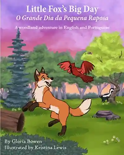 Livro: Little Fox’s Big Day: O Grande Dia da Pequena Raposa (Portuguese Edition Livro 1)