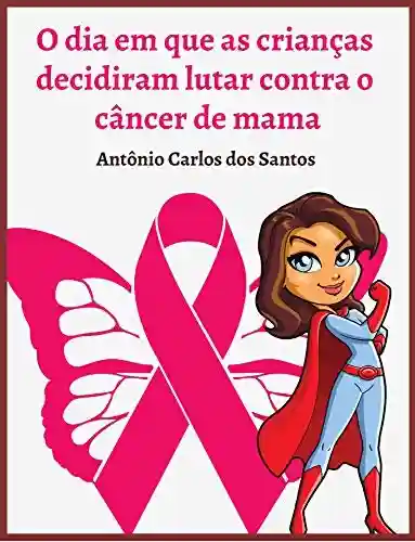 Livro: O dia em que as crianças decidiram lutar contra o câncer de mama