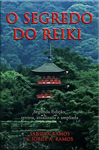 Livro: O Segredo do Reiki: Meditaginações inspiradas nos Princípios do Reiki, na Kaizen e na Wabi-Sabi, para ampliar a experiência de bem-estar na Terra.