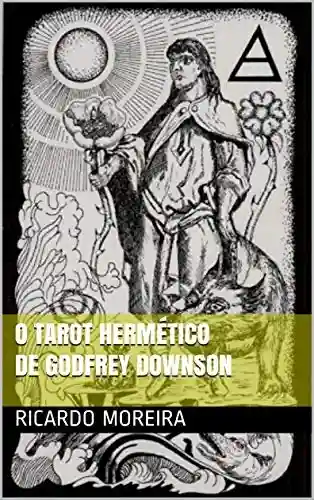Livro: O Tarot Hermético : Entendendo o Tarot Hermético