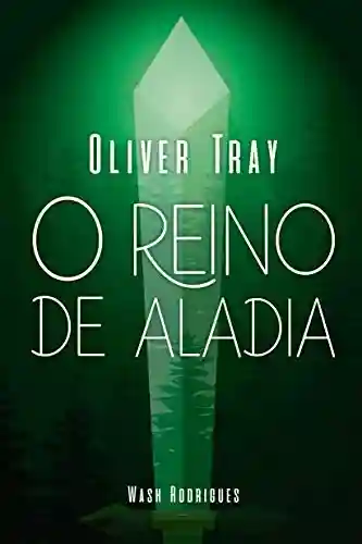 Livro: Oliver Tray: O reino de Aladia