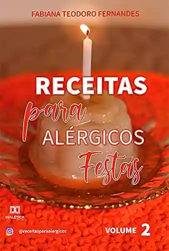 Livro: Receitas para Alérgicos: Festas – Volume 2