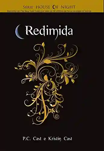 Livro: Redimida (House Of Night Livro 12)