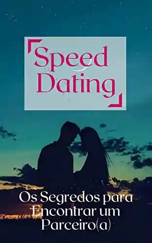 Livro: Speed Dating: Os Segredos para Encontrar um Parceiro