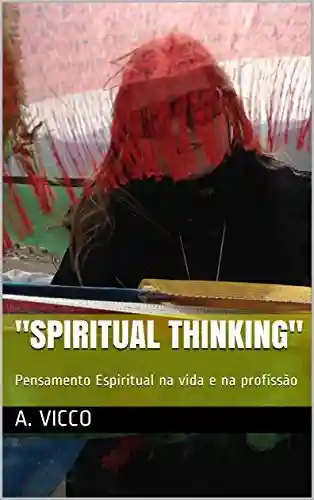 Livro: “Spiritual Thinking”: Pensamento Espiritual na vida e na profissão