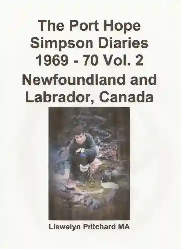 Livro: The Port Hope Simpson Diaries 1969 – 70 Vol. 2 Newfoundland and Labrador, Canada