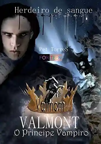 Livro: Valmont – O Príncipe Vampiro 2: Herdeiro de Sangue