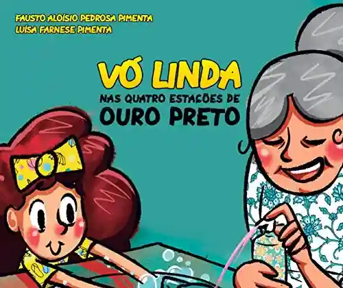 Livro: Vó Linda nas quatro estações de Ouro Preto: ou seriam cinco as estações ?
