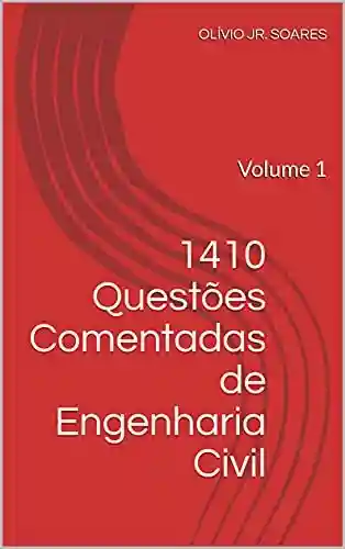 Livro: 1410 Questões Comentadas de Engenharia Civil: Volume 1