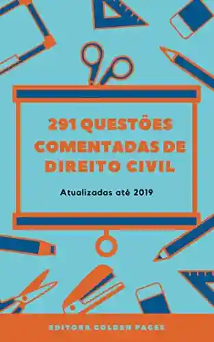 Livro: 291 Questões Comentadas de Direito Civil : Atualizadas até 2019