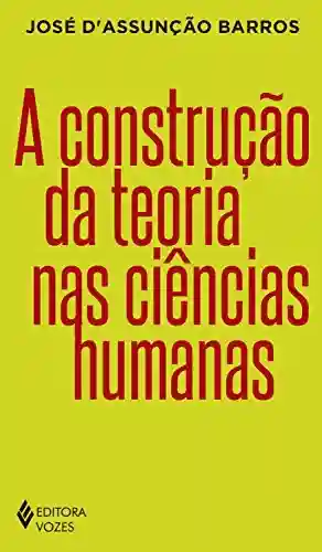 Livro: A construção da teoria nas ciências humanas