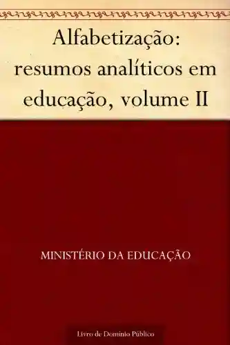 Livro: Alfabetização: resumos analíticos em educação, volume II