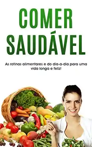 Livro: ALIMENTAÇÃO SAÚDAVEL: Aprenda a comer de forma divertida e saudável, para ter mais energia e viver uma vida mais longa