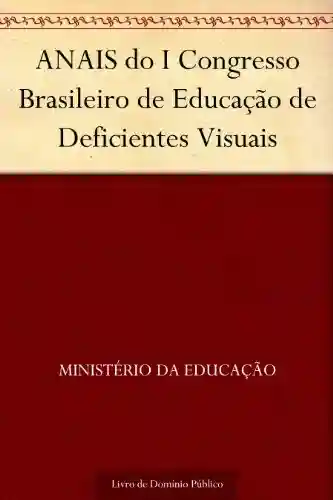 Livro: ANAIS do I Congresso Brasileiro de Educação de Deficientes Visuais