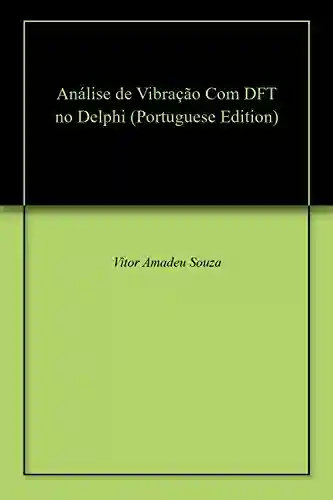 Livro: Análise de Vibração Com DFT no Delphi