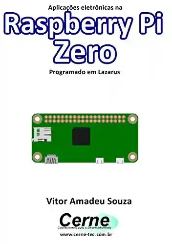 Livro: Aplicações eletrônicas na Raspberry Pi Zero Programado em Lazarus