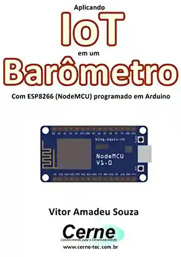 Livro: Aplicando IoT em um Barômetro Com ESP8266 (NodeMCU) programado em Arduino