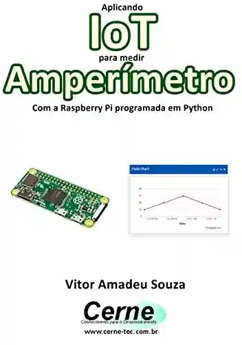 Livro: Aplicando IoT para medir Amperímetro Com a Raspberry Pi programada em Python