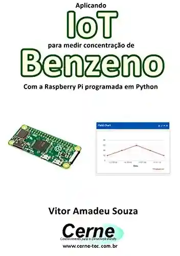 Livro: Aplicando IoT para medir concentração de Benzeno Com a Raspberry Pi programada em Python